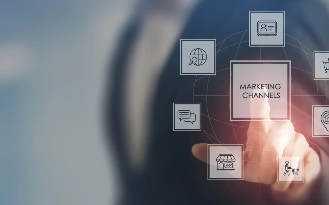 Choosing the Right Marketing Channels for Your Business Goals